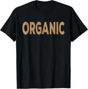 One Word Organic Text Design For Men & Women Organictarians T-Shirt
