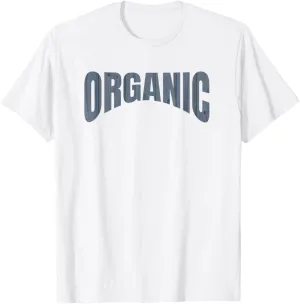 One Word Organic Text Design For Men & Women Organictarians T-Shirt